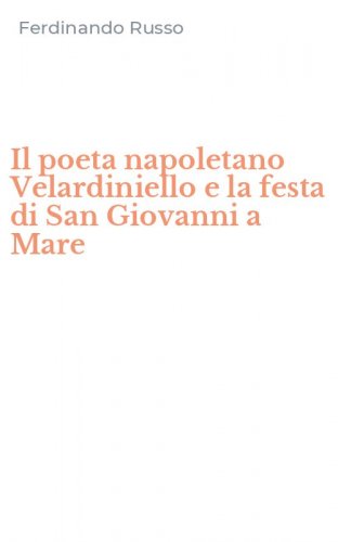Il poeta napoletano Velardiniello e la festa di San Giovanni a Mare