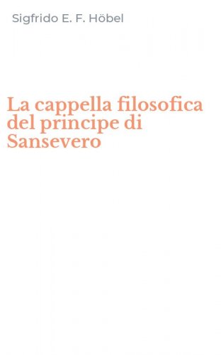 La cappella filosofica del principe di Sansevero