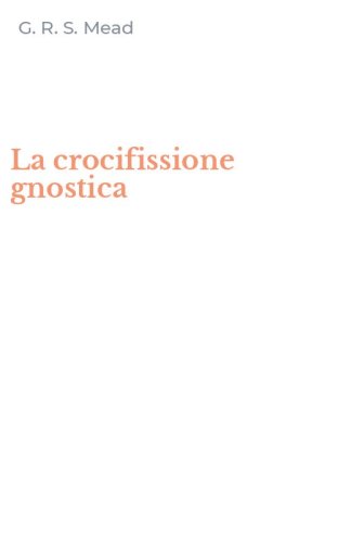 La crocifissione gnostica