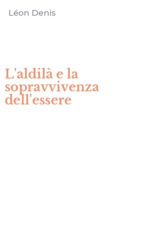 L'aldil&agrave; e la sopravvivenza dell'essere