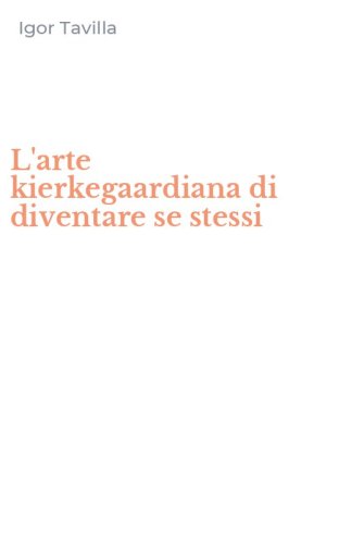 L'arte kierkegaardiana di diventare se stessi