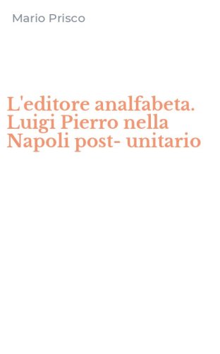 L'editore analfabeta. Luigi Pierro nella Napoli post-unitario