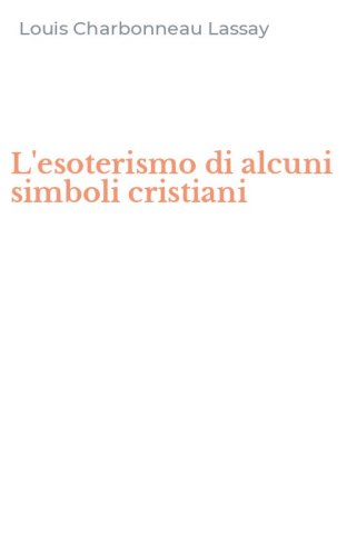 L'esoterismo di alcuni simboli cristiani