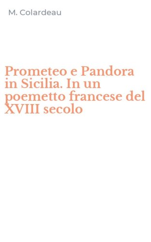 Prometeo e Pandora in Sicilia. In un poemetto francese del XVIII secolo