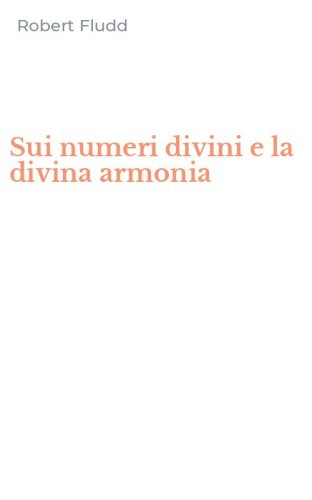 Sui numeri divini e la divina armonia