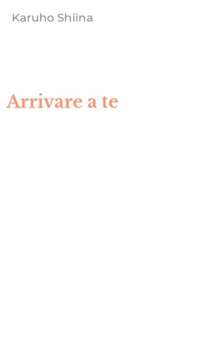 Arrivare a te