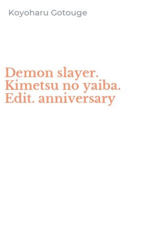 Demon slayer. Kimetsu no yaiba. Edit. anniversary