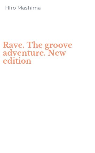 Rave. The groove adventure. New edition