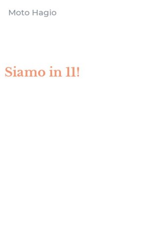Siamo in 11!