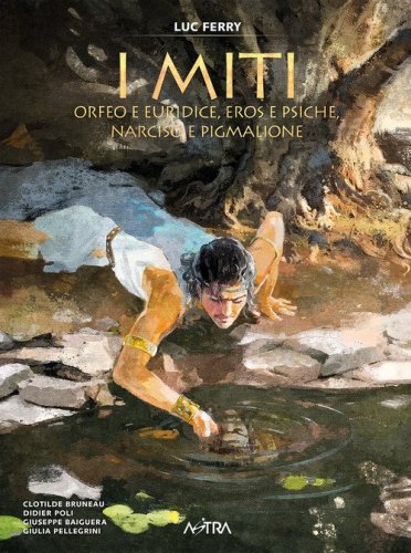 Orfeo e Euridice, Amore e Psiche, Narciso e Pigmalione. I miti
