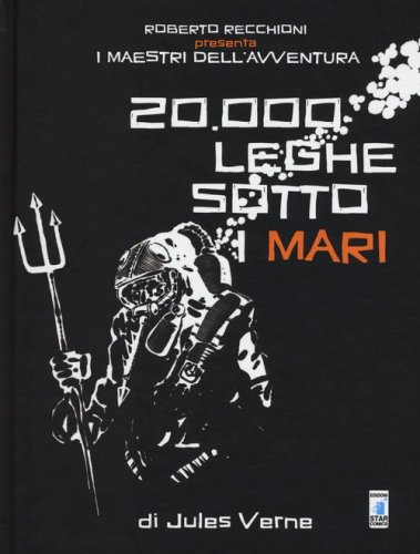 Roberto Recchioni presenta: I maestri dell'avventura. 20.000 leghe sotto i mari da Jules Verne