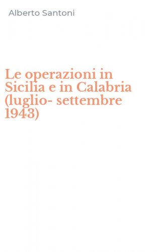Le operazioni in Sicilia e in Calabria (luglio-settembre 1943)