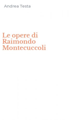 Le opere di Raimondo Montecuccoli