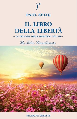 Il libro della libert&agrave;. La trilogia della maestria
