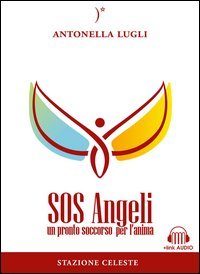 SOS angeli. Un pronto soccorso per l'anima