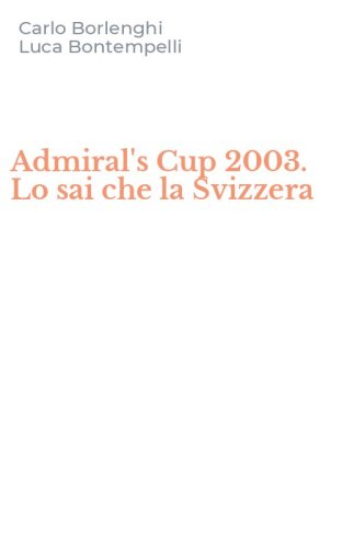 Admiral's Cup 2003. Lo sai che la Svizzera