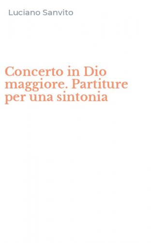 Concerto in Dio maggiore. Partiture per una sintonia