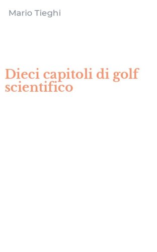 Dieci capitoli di golf scientifico