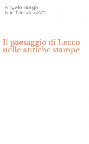 Il paesaggio di Lecco nelle antiche stampe