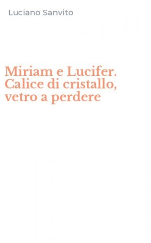 Miriam e Lucifer. Calice di cristallo, vetro a perdere