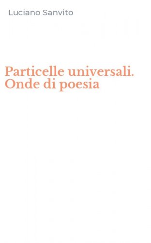 Particelle universali. Onde di poesia