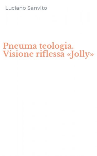 Pneuma teologia. Visione riflessa &laquo;Jolly&raquo;