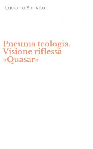 Pneuma teologia. Visione riflessa &laquo;Quasar&raquo;