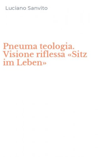 Pneuma teologia. Visione riflessa &laquo;Sitz im Leben&raquo;