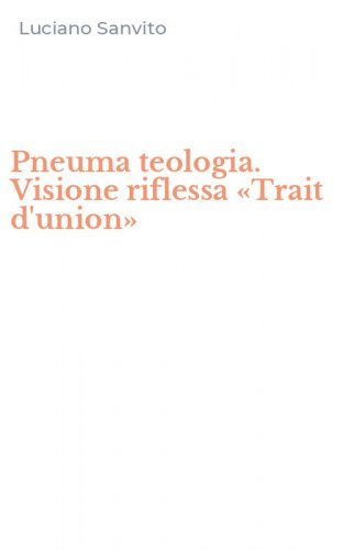 Pneuma teologia. Visione riflessa &laquo;Trait d'union&raquo;