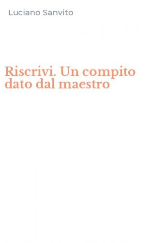 Riscrivi. Un compito dato dal maestro