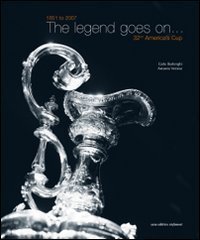The legend goes on... 1851 to 2007. 32nd America's Cup