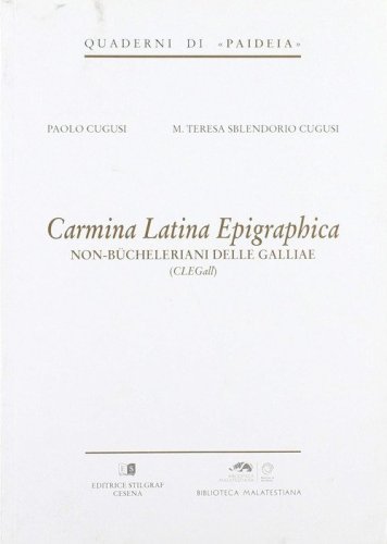 Carmina latina epigraphica. Non-B&uuml;cheleriani delle Galliae (CLEGall)