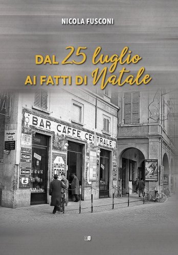 Dal 25 luglio ai fatti di Natale