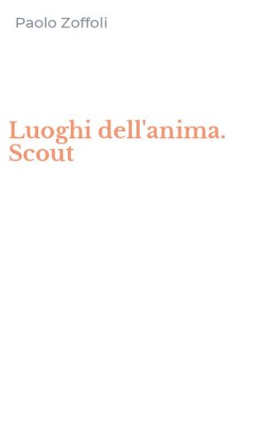 Luoghi dell'anima. Scout