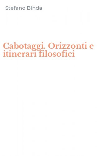 Cabotaggi. Orizzonti e itinerari filosofici