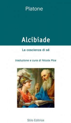 Alcibiade. La coscienza di s&eacute;. Testo greco a fronte