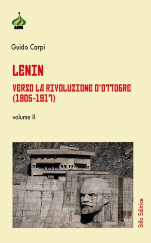 Lenin. Verso la Rivoluzione d'Ottobre (1905-1917)