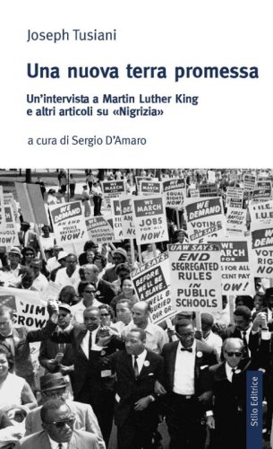 Una nuova terra promessa. Un'intervista a Martin Luther King e altri articoli su &laquo;Nigrizia&raquo;