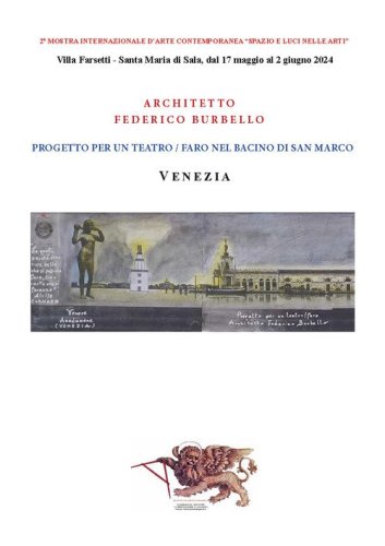 Progetto per un teatro/faro nel bacino di San Marco. Venezia. Seconda Mostra Internazionale d'arte contemporanea &laquo;Spazio e luci nelle arti&raquo;. (Villa Farsetti, Santa Maria di Sala, 17 maggio-2 giugno 2024)