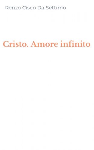 Cristo. Amore infinito