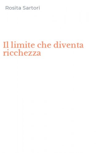 Il limite che diventa ricchezza