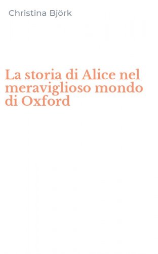 La storia di Alice nel meraviglioso mondo di Oxford