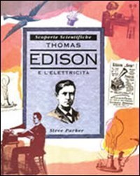 Thomas Edison e l'elettricit&agrave;