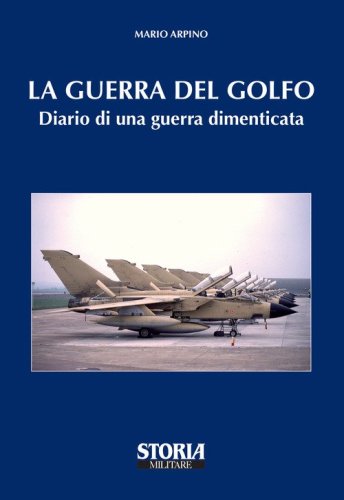 La guerra del golfo. Diario di una guerra dimenticata