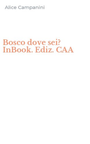 Bosco dove sei? InBook. Ediz. CAA