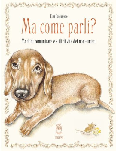 Ma come parli? Modi di comunicare e stili di vita dei non-umani