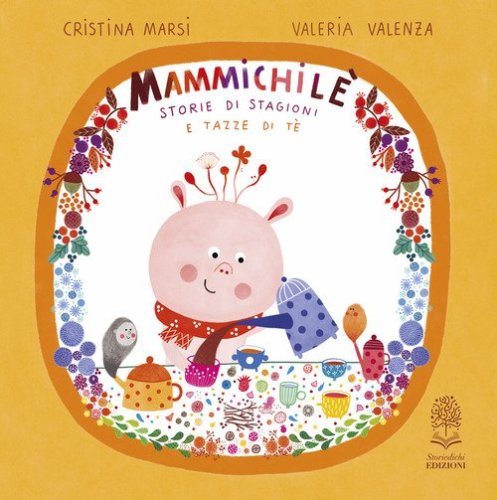Mammichil&egrave;. Storie di stagioni e tazze di t&eacute;