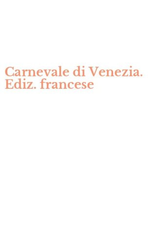 Carnevale di Venezia. Ediz. francese