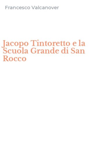Jacopo Tintoretto e la Scuola Grande di San Rocco