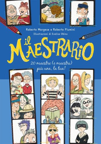 Il maestrario. 20 maestre (e maestri) pi&ugrave; una, la tua!